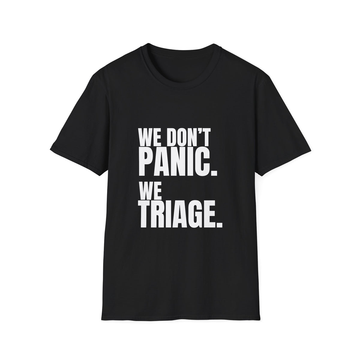 We Don't Panic We Triage EMS Shirt