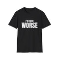 I've Seen Worse EMS Shirt