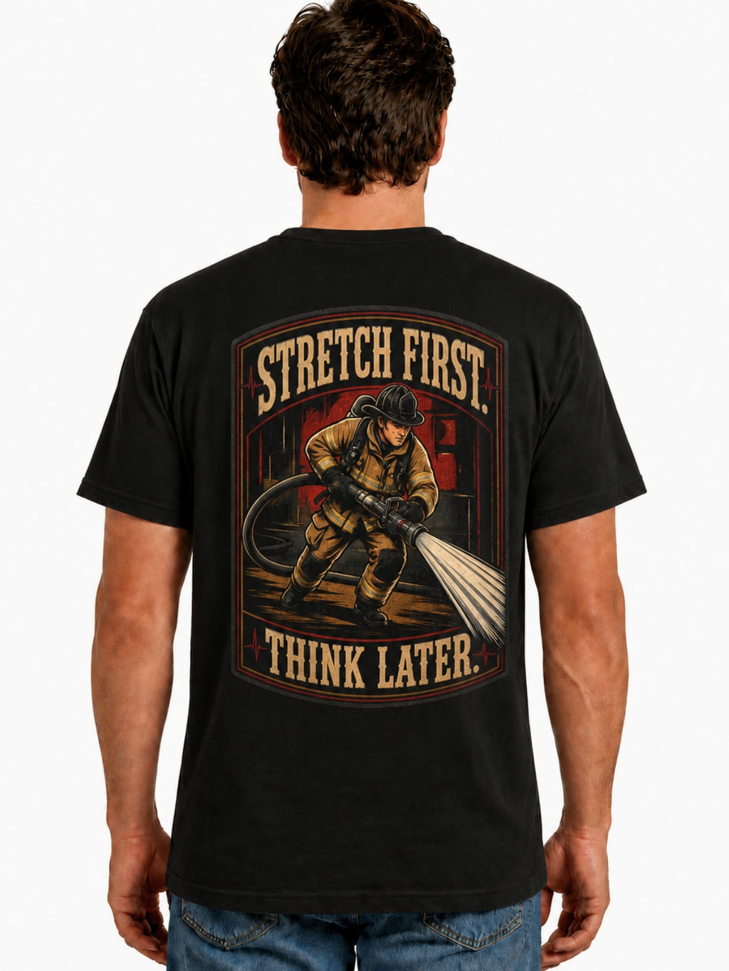Stretch First Think Later Firefighter Shirt