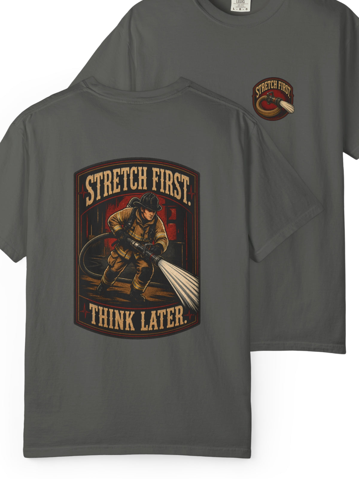 Stretch First Think Later Firefighter Shirt