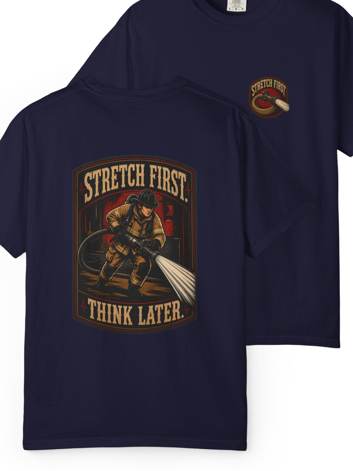 Stretch First Think Later Firefighter Shirt