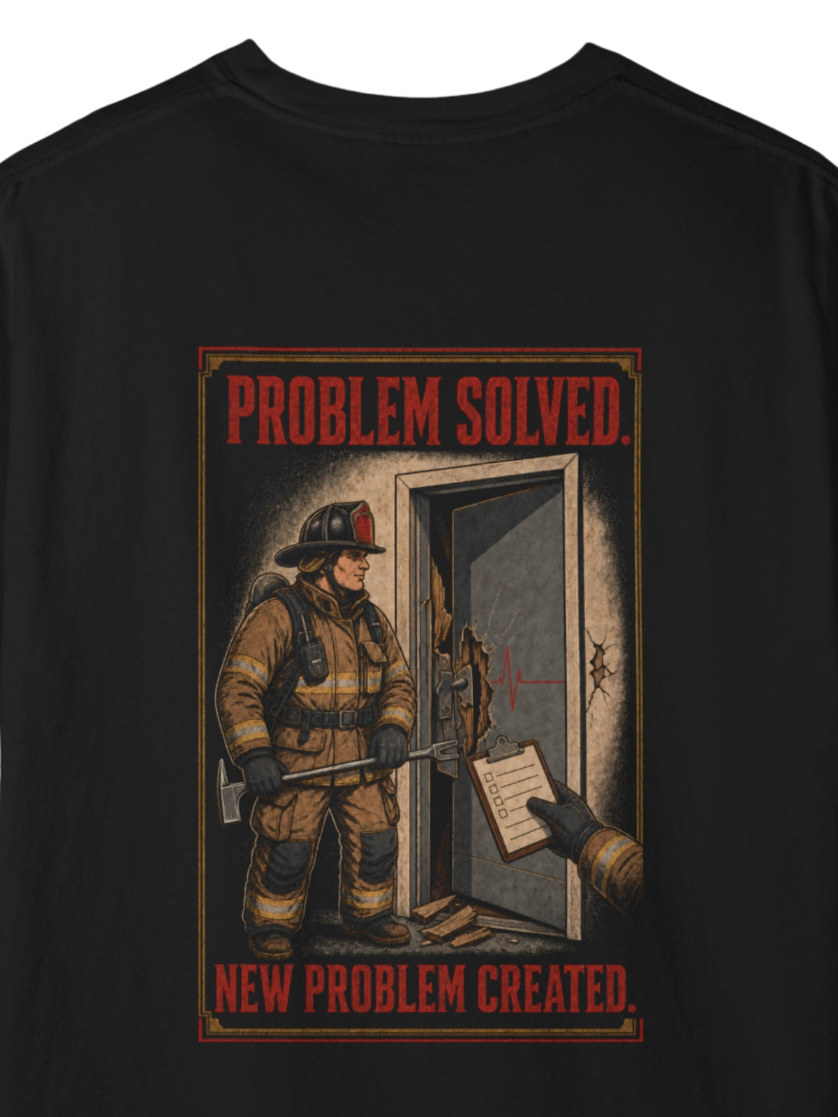 Problem Solved New Problem Created Firefighter Shirt