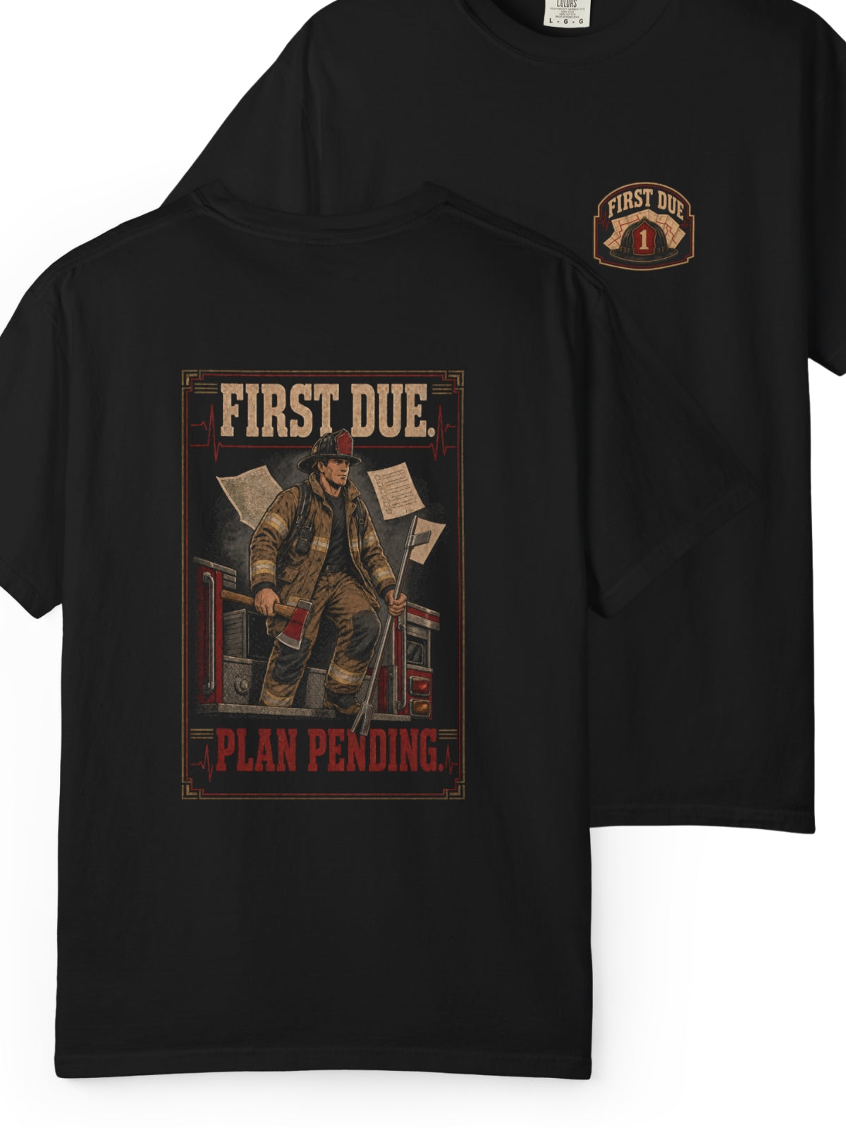 First Due Plan Pending Firefighter Shirt