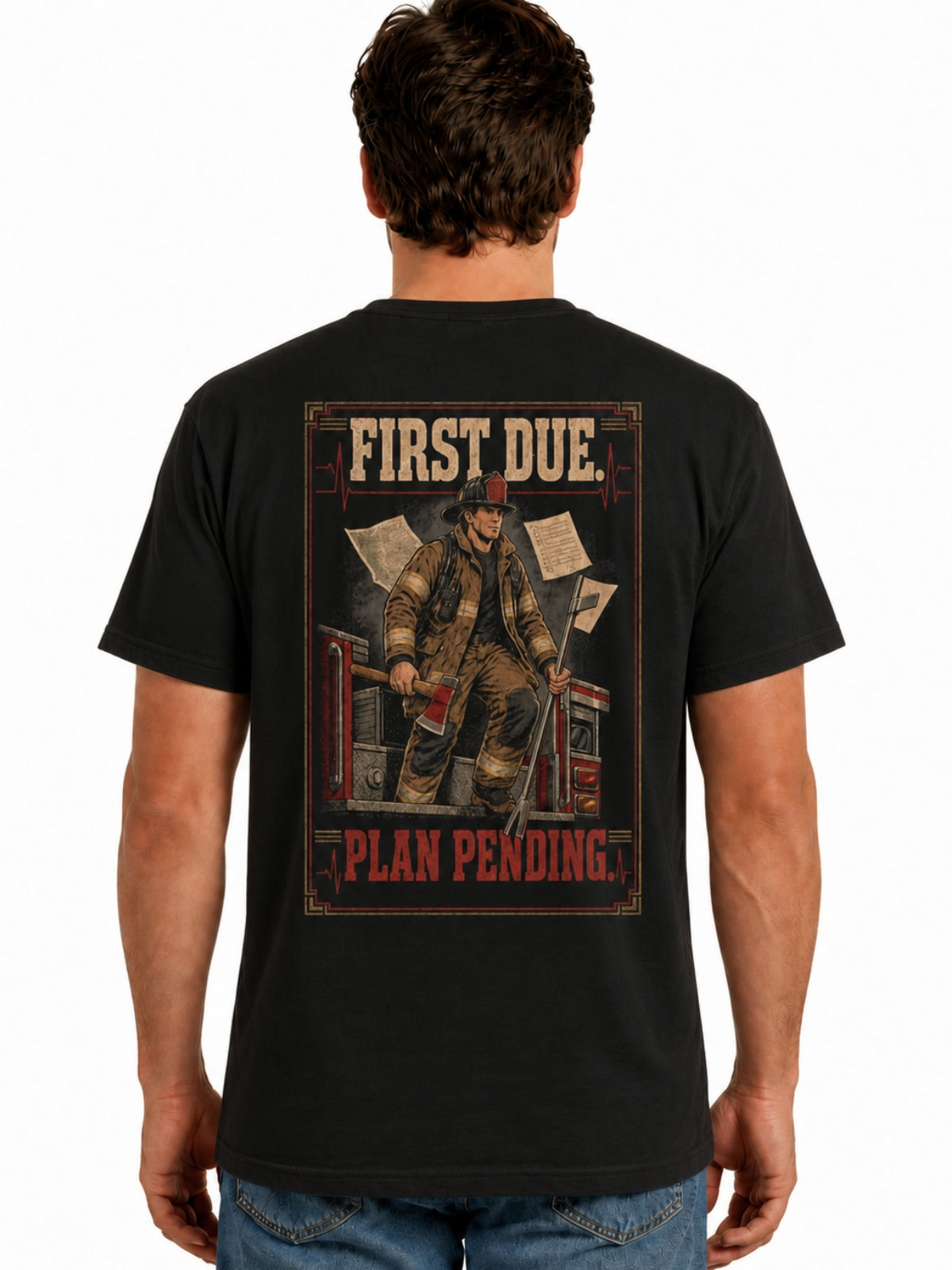 First Due Plan Pending Firefighter Shirt