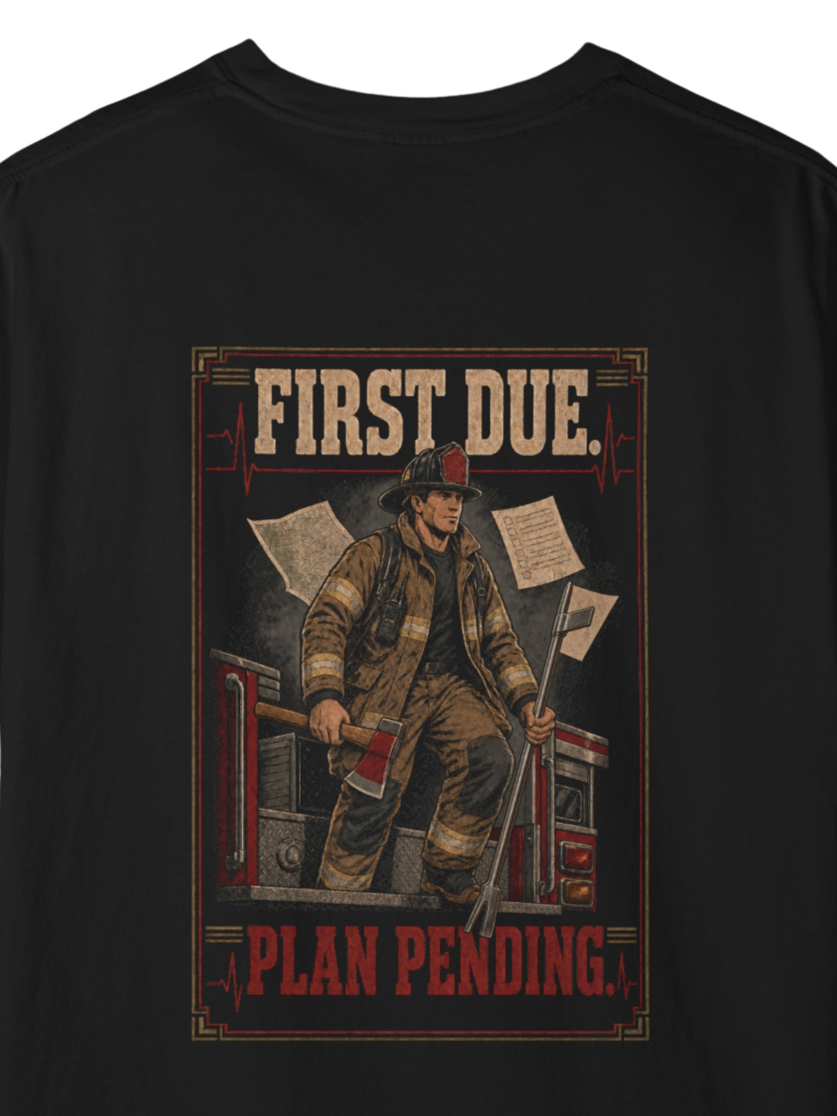 First Due Plan Pending Firefighter Shirt