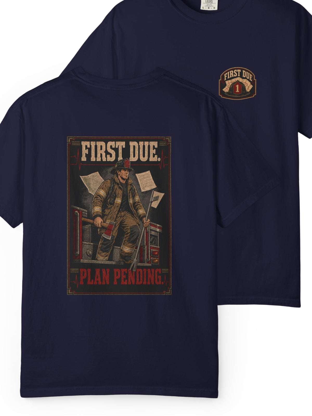 First Due Plan Pending Firefighter Shirt