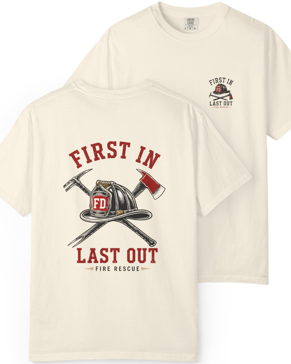First In Last Out Firefighter Shirt