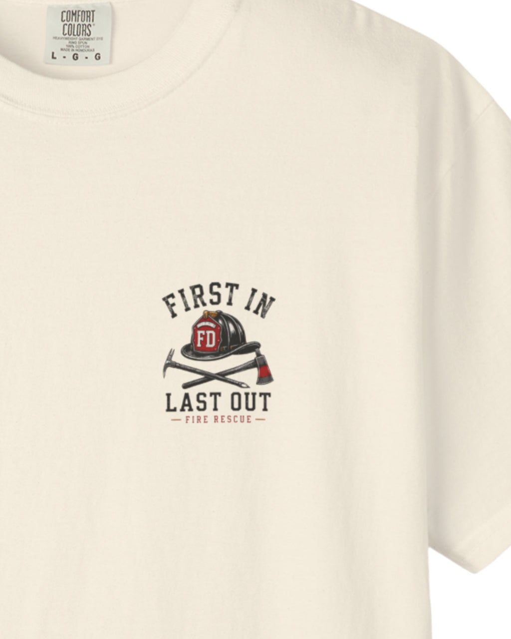 First In Last Out Firefighter Shirt