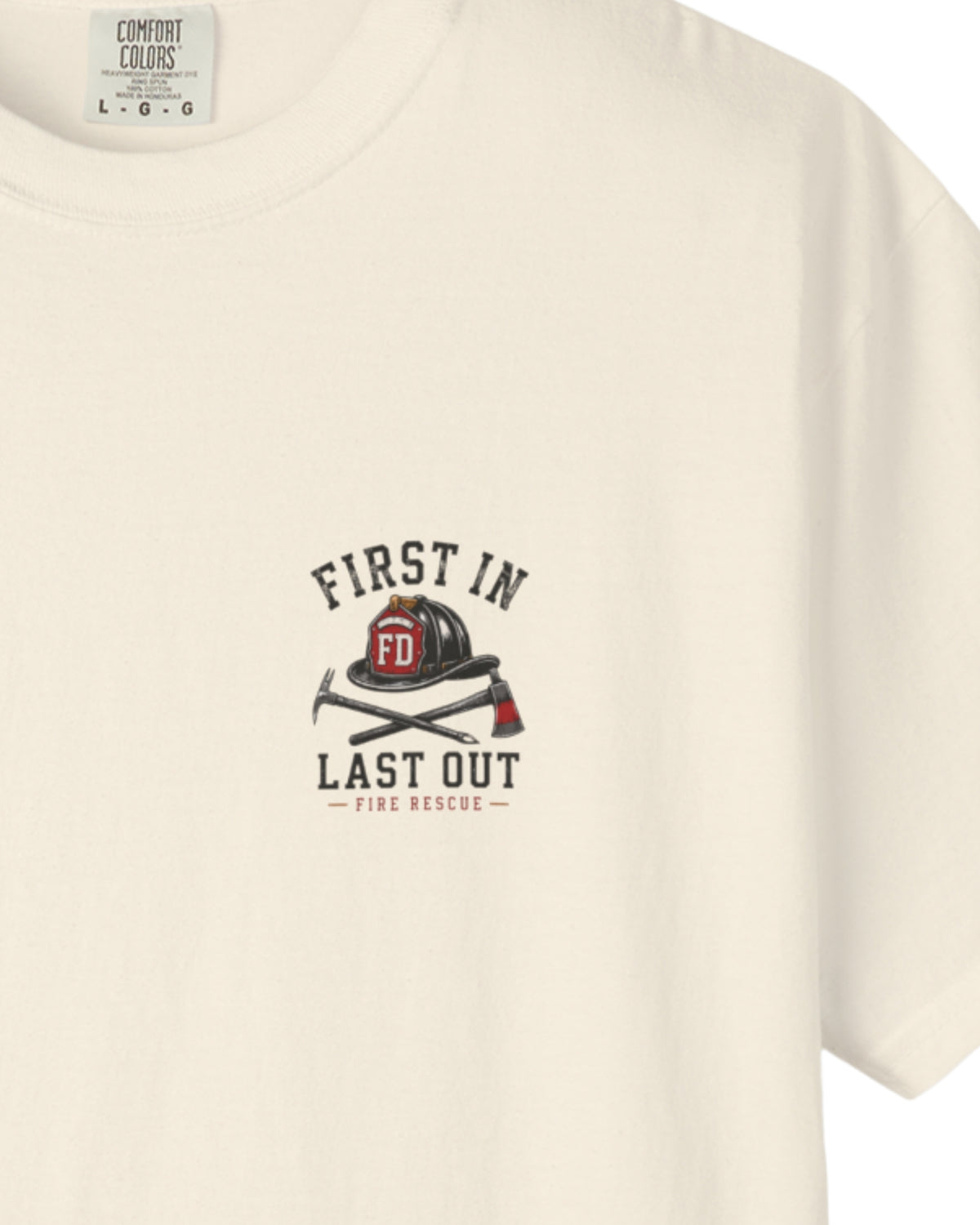 First In Last Out Firefighter Shirt
