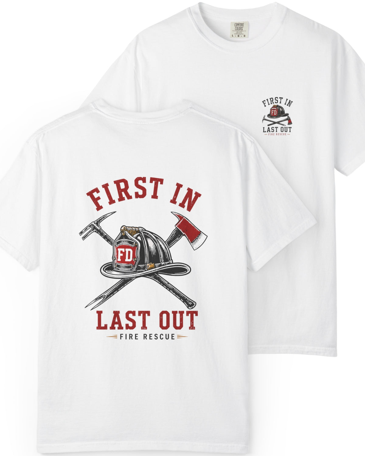 First In Last Out Firefighter Shirt