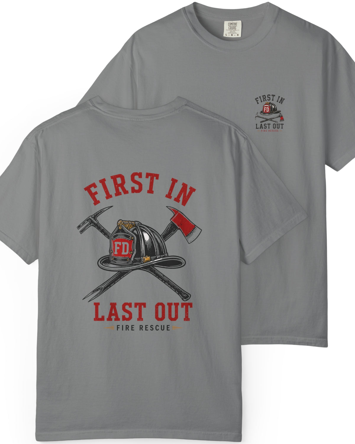 First In Last Out Firefighter Shirt