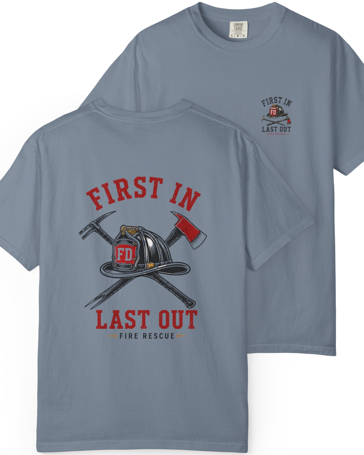 First In Last Out Firefighter Shirt