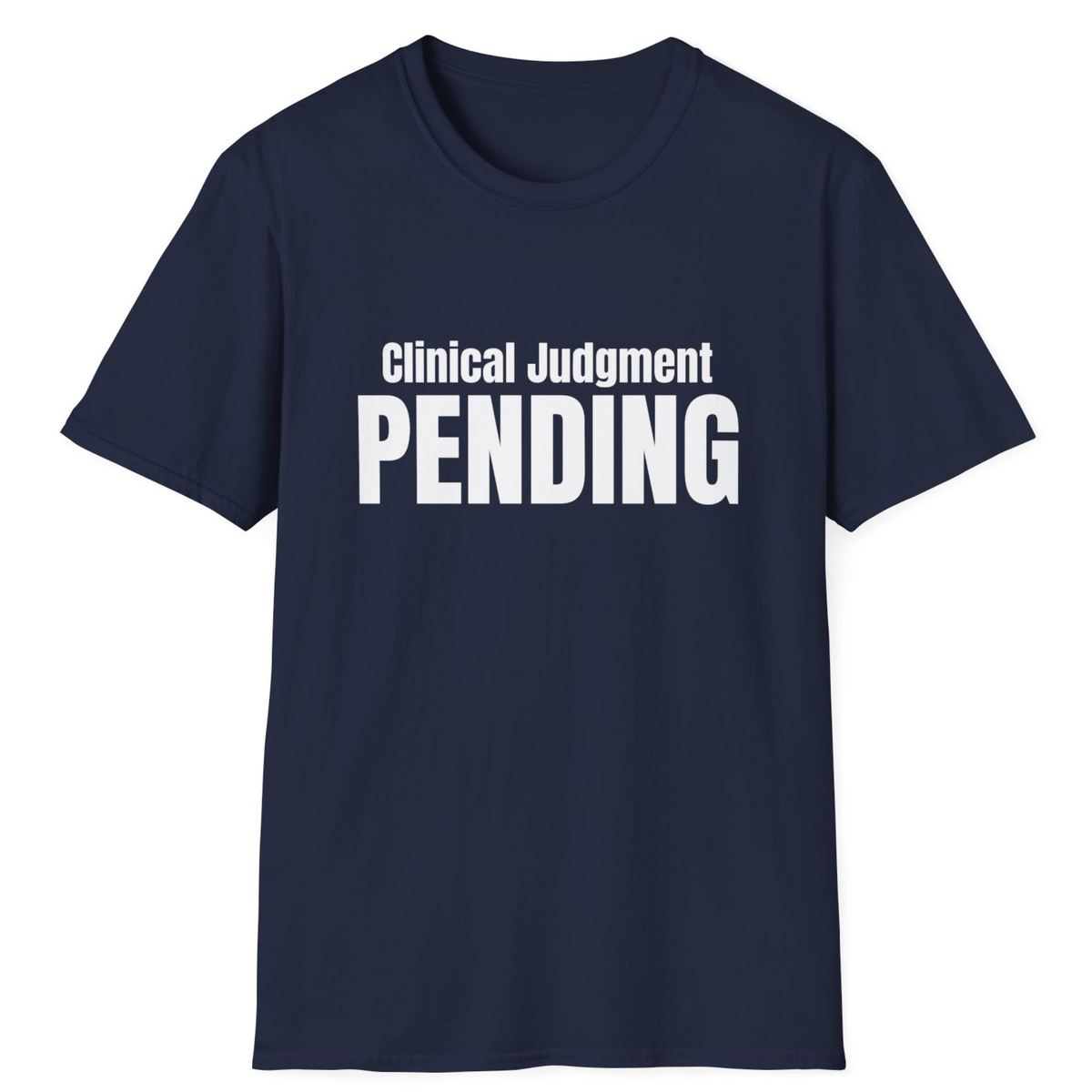 Clinical Judgment Pending EMT Shirt
