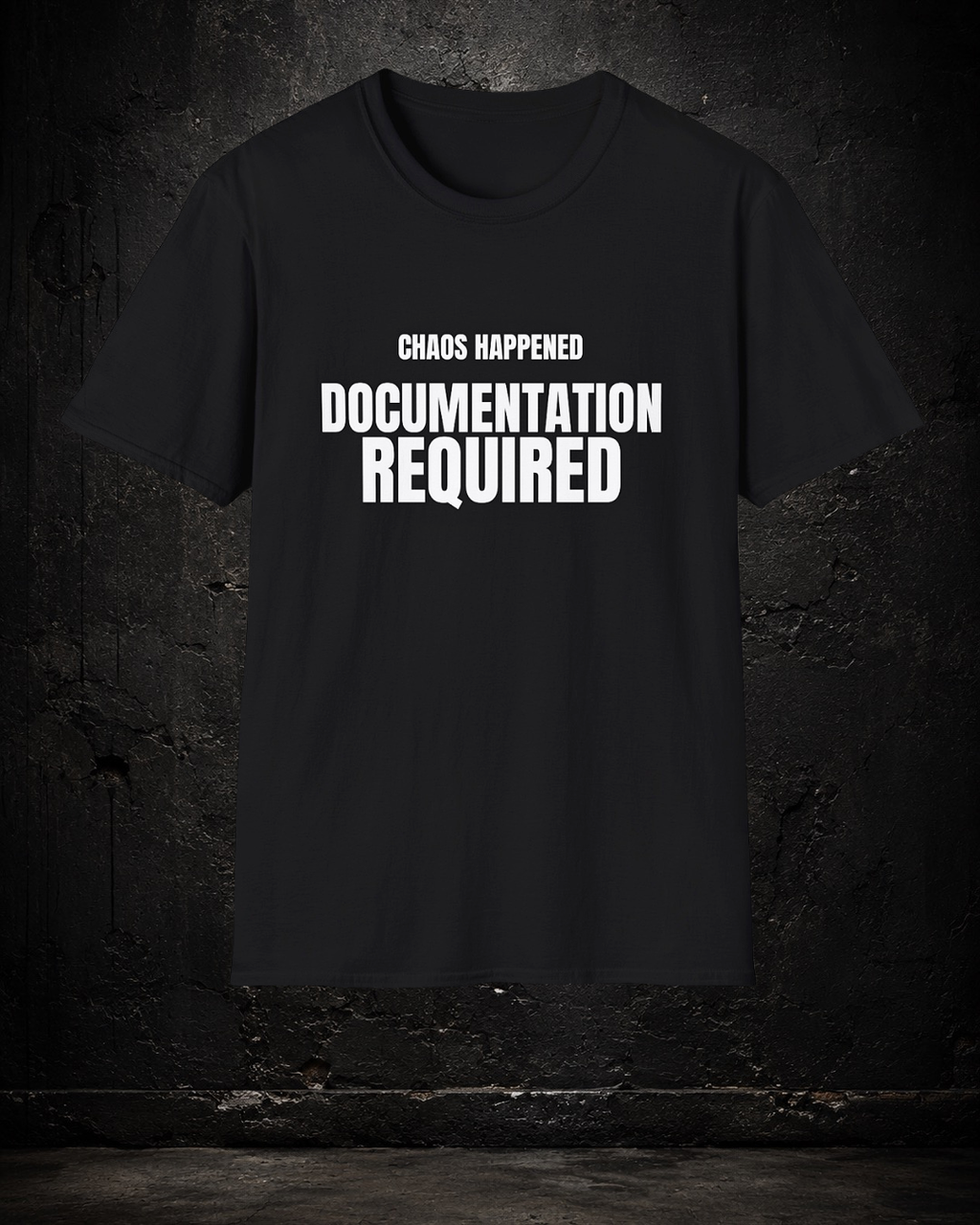 Chaos Happened Documentation Required EMS Shirt