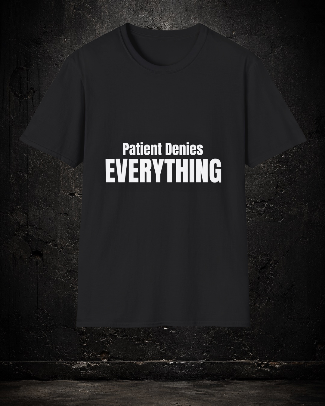 Patient Denies Everything EMT Shirt