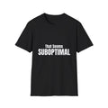 That Seems Suboptimal EMS Shirt