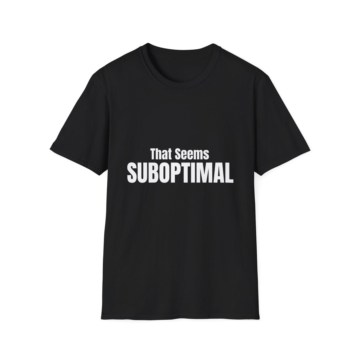 That Seems Suboptimal EMS Shirt