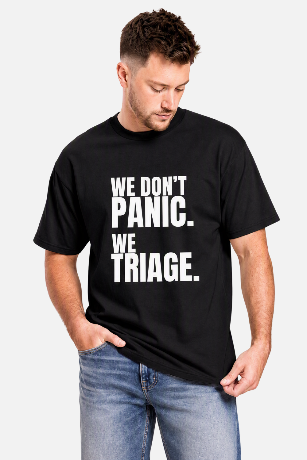 We Don't Panic We Triage EMS Shirt