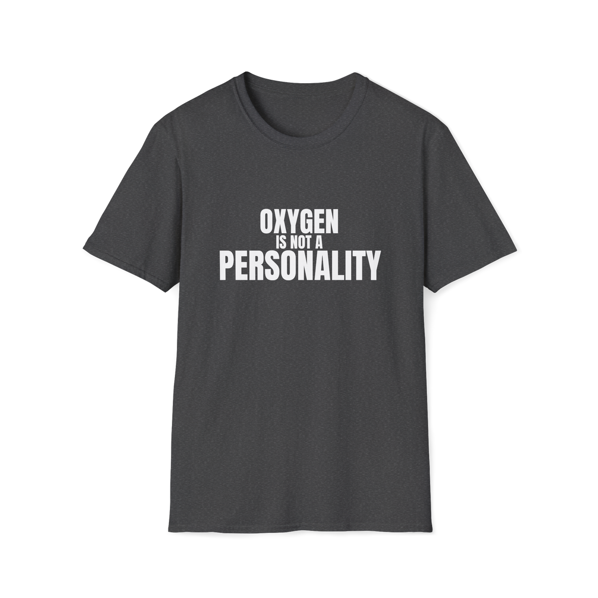 Oxygen Is Not a Personality EMT Shirt