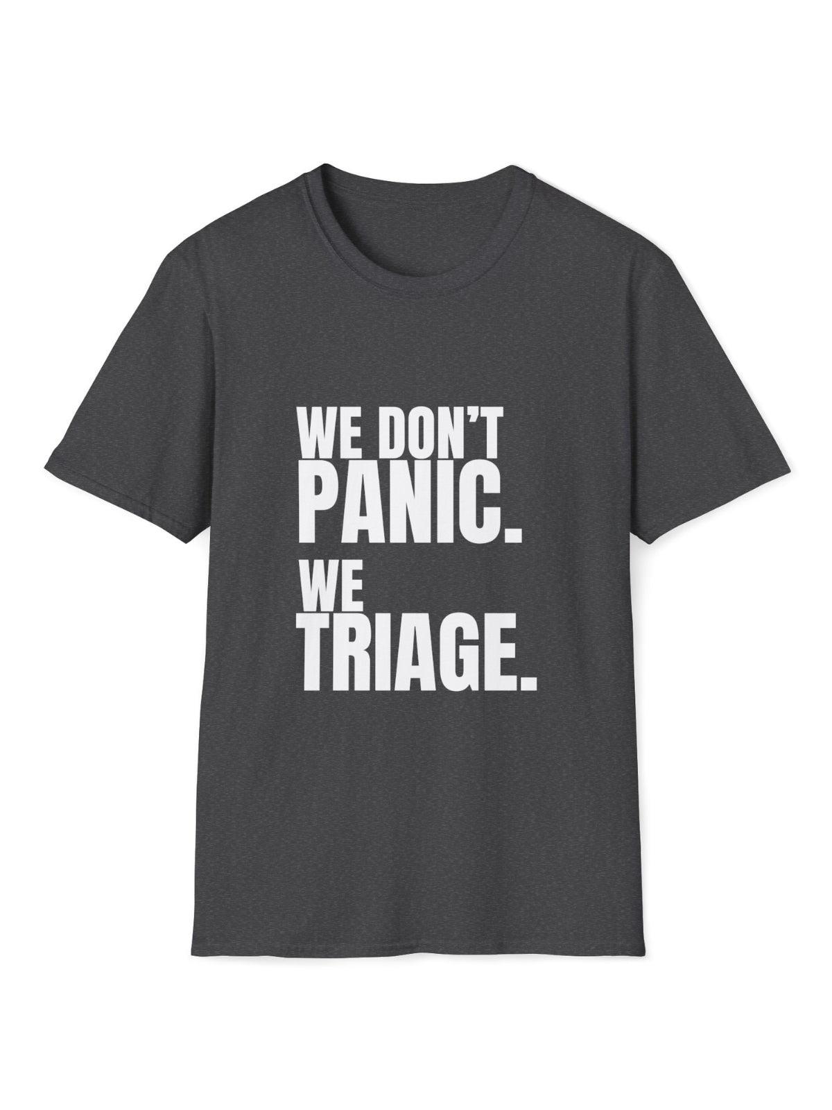 We Don't Panic We Triage EMS Shirt