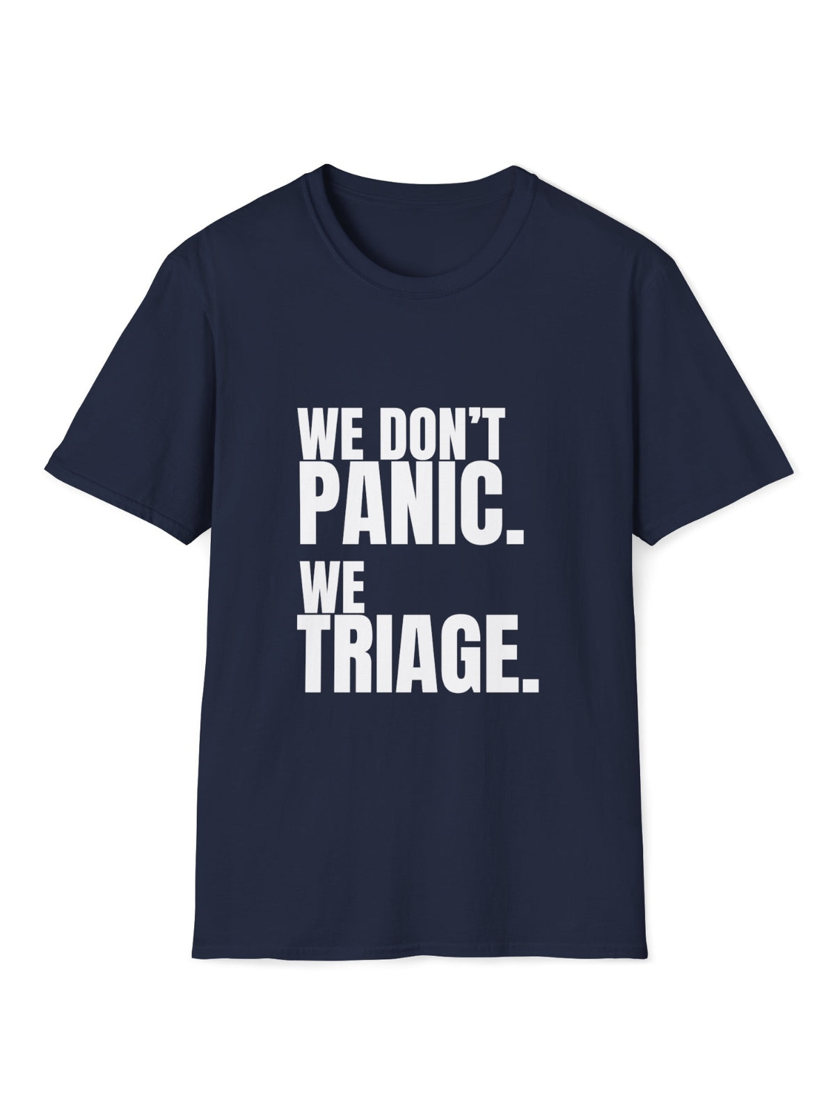 We Don't Panic We Triage EMS Shirt